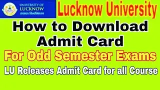 Lucknow University: How to Download Admit Card for Odd Semester Examination | Be a Champ