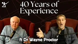 40 years of experience with Dr Wayne Proctor