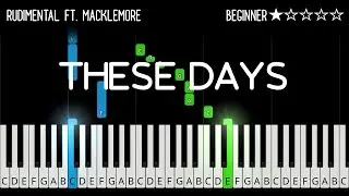 Rudimental - These Days (feat. Jess Glynne, Macklemore & Dan Caplen)- EASY Piano Tutorial