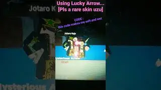 [Lucky Arrow Code]Using Lucky Arrow in Your Bizarre Adventure...🏹