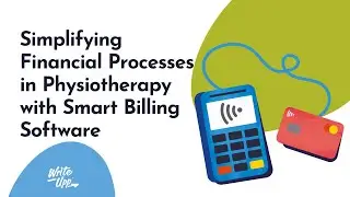 Simplifying Financial Processes in Physiotherapy with Smart Billing Software