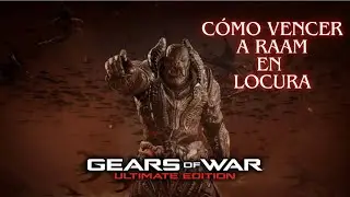 GEARS OF WAR&reg; ULTIMATE EDITION / COMO VENCER AL GENERAL R.A.A.M EN LOCURA/ Tv IrVinG