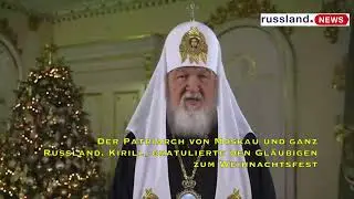 Der Patriarch von Moskau und ganz Russland, Kirill, gratulierte den Gl&auml;ubigen zum Weihnachtsfest