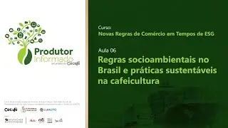 Aula 6 - Legislações Socioambientais no Brasil | Cecafé Brasil