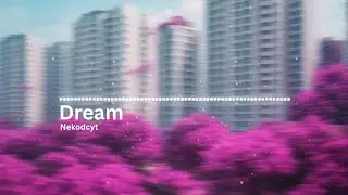Dream (Official Visualiser)