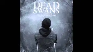 Dead Swans - Today, Tonight, Tomorrow (with lyrics)