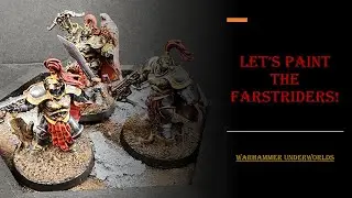 Painting the Farstriders from Warhammer Underworlds