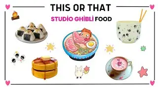 Build Your DREAM Ghibli Food Table | This or That 🍱✨