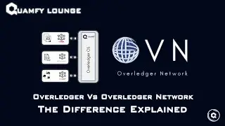 Quamfy Lounge E15 - Overledger (Base OS) Vs Overledger Network. What's the Difference?