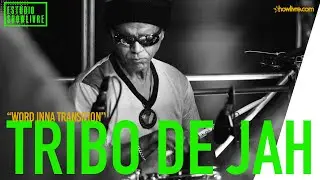 Tribo de Jah - Word Inna Transition - Ao Vivo no Estúdio Showlivre 2019