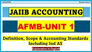 JAIIB AFM Unit  1 Definition, Scope & Accounting Standards including Ind AS In Englsih
