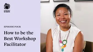 Episode Four: How to be the Best Workshop Facilitator