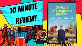 Portrait Of Dangerous Women Film Review in 10 minutes (or under)