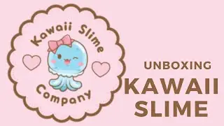 Unboxing Kawaii Slime