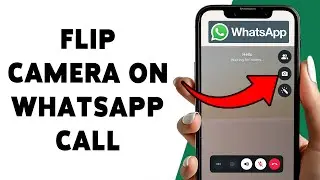Как перевернуть камеру во время звонка в WhatsApp | Переключение между фронтальной и задней камер...