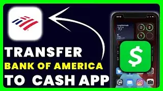 How to Transfer Money From Bank of America to Cash App