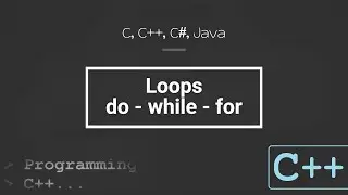 Basic Programming - Loops (while, do-while, for) | C++ Tutorial