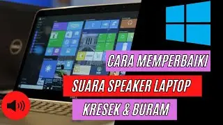 Cara Memperbaiki Speaker Laptop Kresek dan Pecah Pada Windows 10 & 11 - EDU TECHNOLOGY