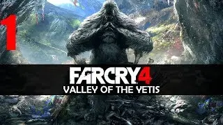 Far Cry 4:Долина Йети #1-Затерянная долина,захват радиостанций,первая ночь