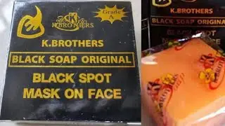 K, BROTHERS BLACK SOAP REVIEW