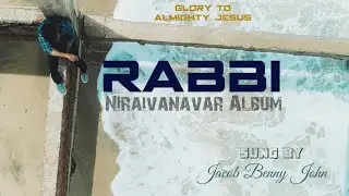 Rabbi | Tamil Christian Song | Jacob Benny John | David Selvam