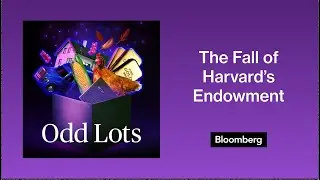 The Harvard Endowment Is on the Verge of Losing Its Crown | Odd Lots