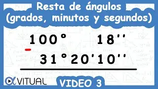 Resta de Ángulos (Grados, Minutos y Segundos) | Video 3 de 4