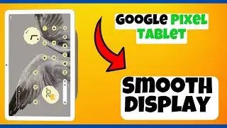 Smooth display Google Pixel Tablet || How to set smooth display || Smooth display settings