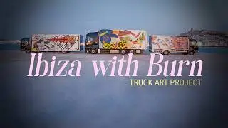 Nano4814, Spok, Rosh333 - Ibiza with Burn // Truck Art Project