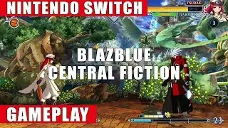 BlazBlue: Central Fiction Special Edition Nintendo Switch Gameplay