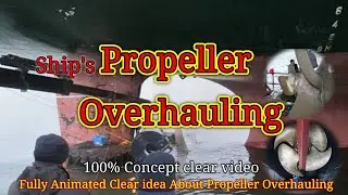 Propeller Overhauling Process/Ship's Propeller Renewal procedure