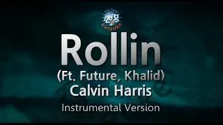 Calvin Harris &ndash; Rollin (Feat. Future, Khalid) (Instrumental) (Karaoke Version)