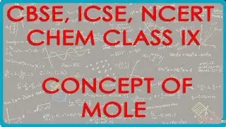 Understanding the Concept of Mole - Molecules - Chemistry - Class 9/IX - ISCE,CBSE