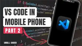 How to download & install VS Code in your mobile | VS Code in mobile phone | Small Coder | Part 2