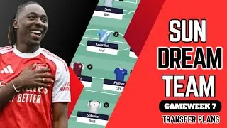 GAMEWEEK 7 TRANSFER PLANS💭I HUGE CAPTAINCY HAUL🔥I SUN DREAM TEAM FANTASY 25/26