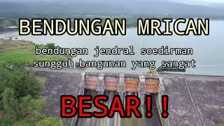 Waduk mrican Bendungan panglima besar soedirman. bendungan terbesar se asia pada masanya