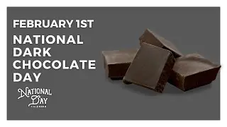 NATIONAL DARK CHOCOLATE DAY | February 1st