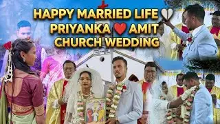 Happy Married Life 💍 Priyanka Weds Amit | Church Wedding Full Vlog | Ghoghia Parish | Suchit Vlogs