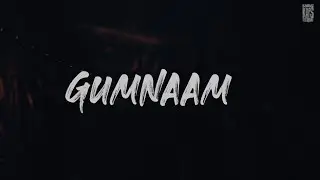 GUMNAAM ll Song TEASER ll SIR D llNazran beats ll Black eye films ll KAFS Entertainment ll #karmarts