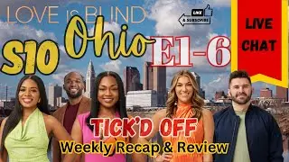 Pods Open Up - Love Is Blind Ohio Season 10 Episodes 1-4 Weekly Recap and Review