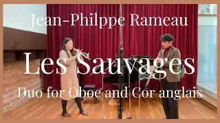 Jean-Philippe Rameau : Les Sauvages  (Duo for Oboe and Cor anglais)