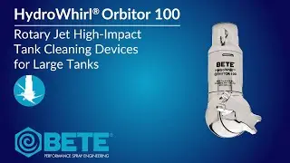 Efficiently Clean Tanks and Equipment with BETE HydroWhirl&reg; Orbitor 100 Tank Cleaning Nozzles