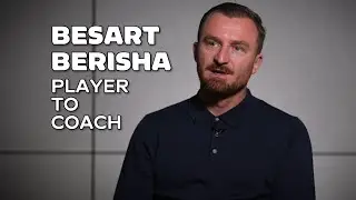 Besart Berisha | Player to Coach | KEEPUP Studios