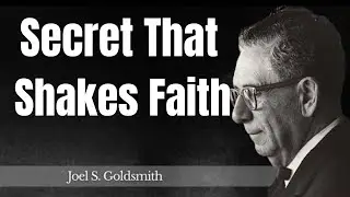 STOP EVERYTHING: The Hidden Secret Joel Goldsmith Never Told You About Faith! | Joel Goldsmith