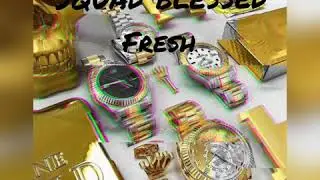 Squad Blessed fresh (prod. By Sivilson)