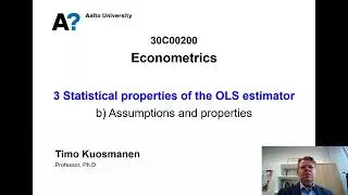 Econometrics 3b: Assumptions and properties
