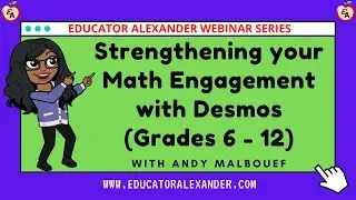 Strengthening Your Math Engagement with Desmos (Grades 6-12) with Andy Malbouef