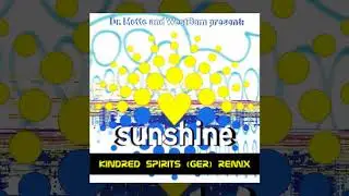Dr. Motte and Westbam - Sunshine (Kindred Spirits (GER) Remix)