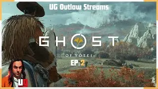 UG Outlaw Streams: Ghost Of Yotei Episode: 2 (More Adventures)