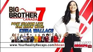 #BBCAN7 POST SEASON LIVE WITH: Kiera Wallace